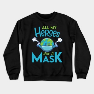 All My Heroes Wear A Mask Crewneck Sweatshirt